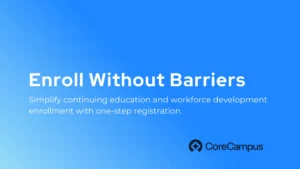 Simplify continuing education and workforce development enrollment with one-step registration.